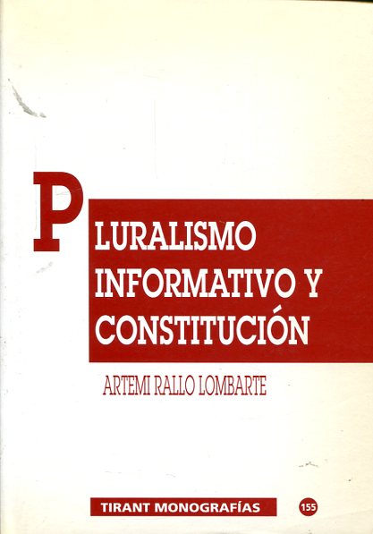 Pluralismo informativo y constitución. 9788484420514