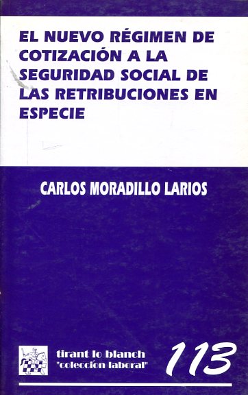 El nuevo régimen de cotización  a la Seguridad Social de las retribuciones en especie. 9788484422303