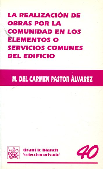 La realización de obras por la comunidad en los elementos o servicios comunes del edificio. 9788484422761