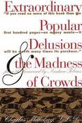 Extraordinary popular delusions and the madness of crowds. 9780517884331