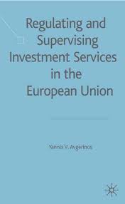 Regulating and supervising investment services in the European Union