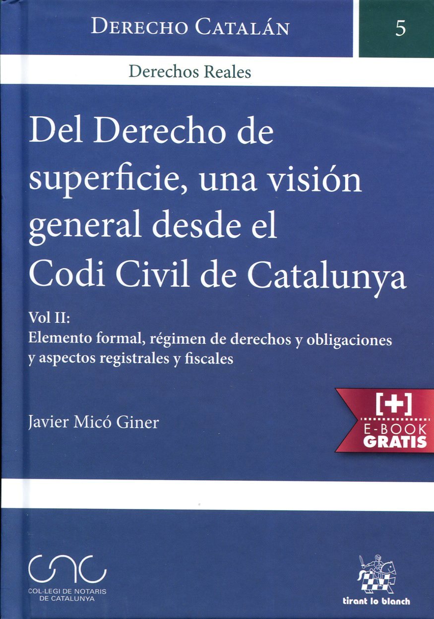 Del Derecho de superficie, una visión general desde el Codi Civil de Catalunya. 9788490868010