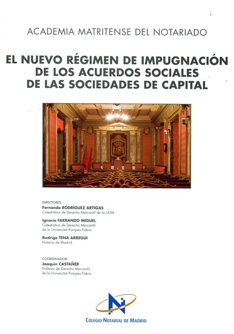 El nuevo régimen de impugnación de los acuerdos sociales de las Sociedades de Capital. 9788477748939