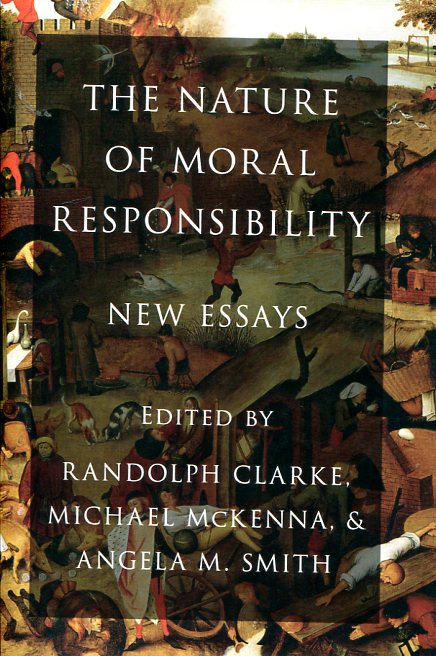 The nature of moral responsibility. 9780199998074