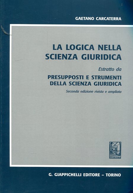 La logica nella Scienza Giuridica. 9788834859766