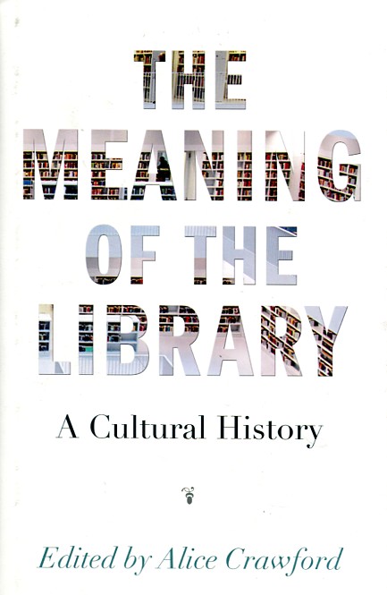 The meaning of the library. 9780691166391