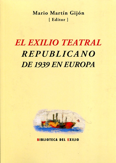 El exilio teatral republicano de 1939 en Europa. 9788416246618