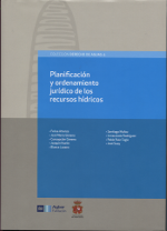 Planificación y ordenamiento jurídico de los recursos hídricos. 9788460681571