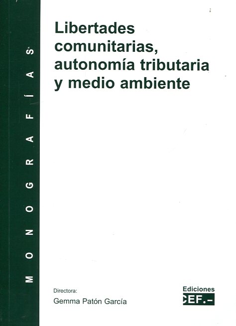 Libertades comunitarias, autonomía tributaria y medio ambiente. 9788445430248