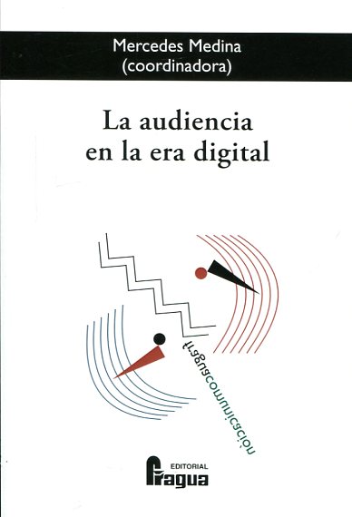 La audiencia en la era digital. 9788470746703