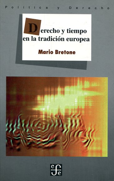 Derecho y tiempo en la tradición europea. 9789681654733