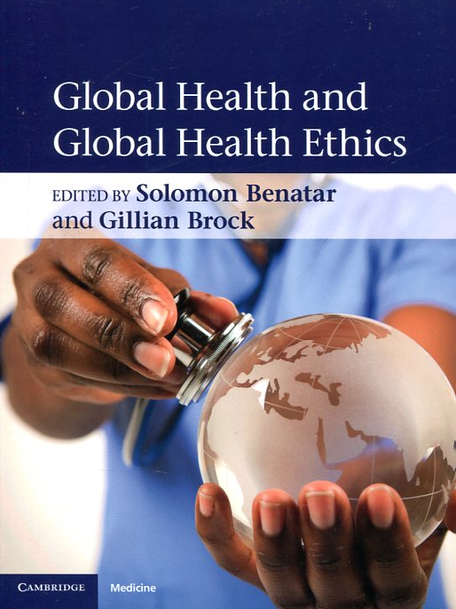 Global health and global health ethics. 9780521146777