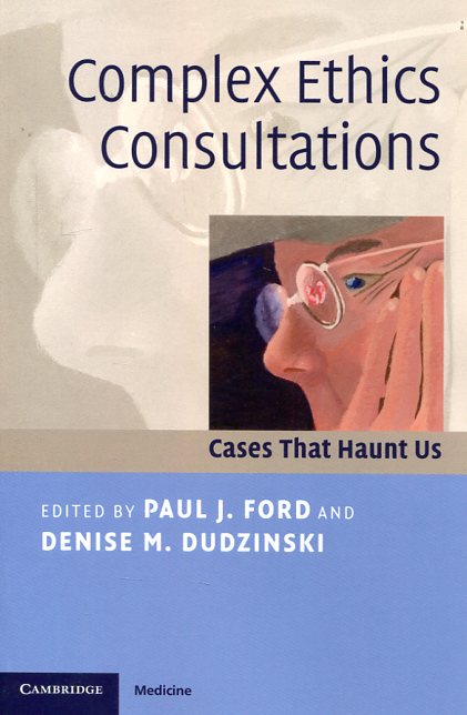 Complex ethics consultations. 9780521697156