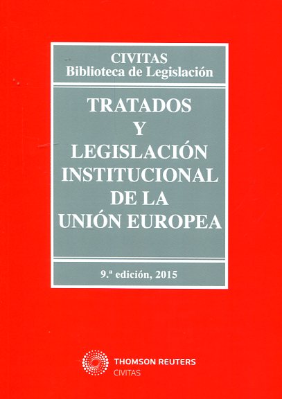 Tratados y legislación institucional de la Unión Europea. 9788447051359