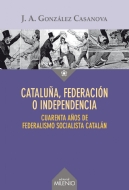 Cataluña, Federación o Independencia