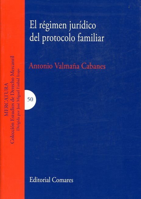 El régimen jurídico del protocolo familiar. 9788490452349