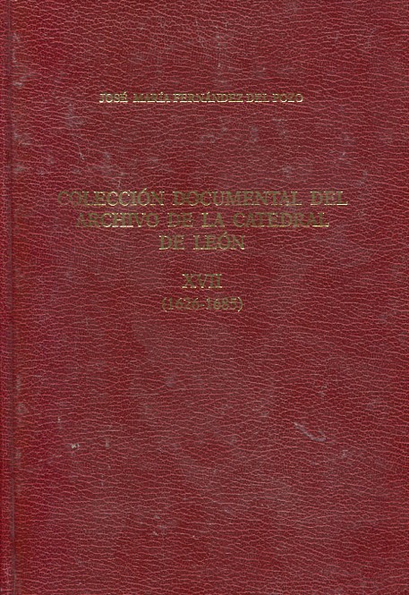 Colección documental del Archivo de la Catedral de León. XVII (1626-1685)