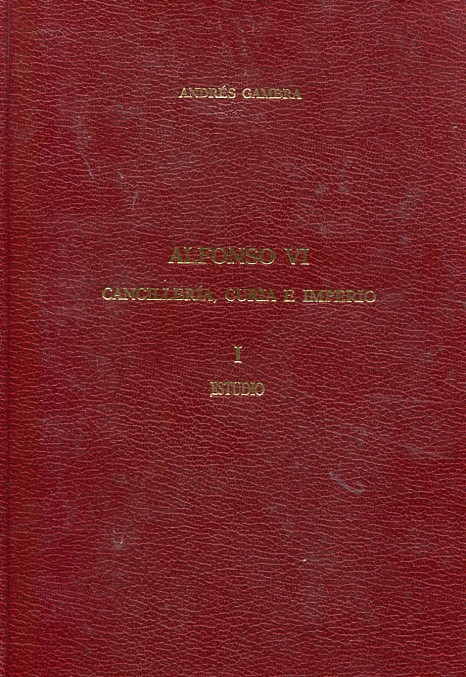 Alfonso VI: cancillería, curia e imperio. I: Estudio