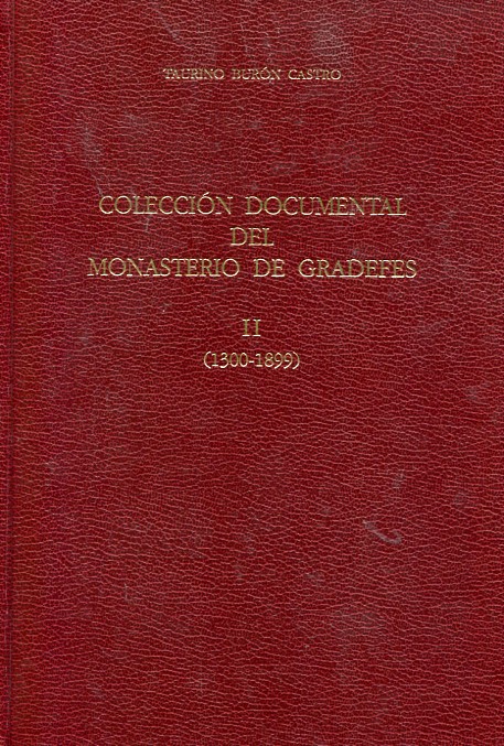 Colección documental del Monasterio de Gradefes. II: (1300-1899)