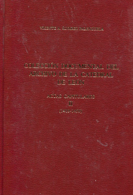 Colección documental del Archivo de la Catedral de León. Actas Capitulares II (1419-1459)
