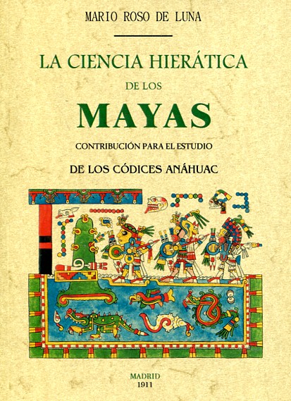 La ciencia hierática de los Mayas. 9788490014943
