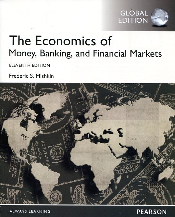 The economics of money, banking, and financial markets. 9781292094182