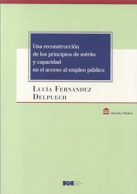 Una reconstrucción de los principios de mérito y capacidad en el acceso al empleo público. 9788434022102