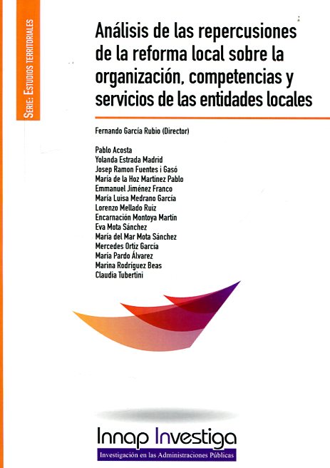 Análisis de las repercusiones de la reforma local sobre la organización, competencias y servicios de las entidades locales. 9788473514491