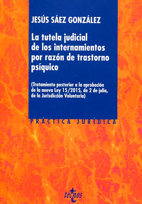 La tutela judicial de los internamientos por razón de trastorno psíquico