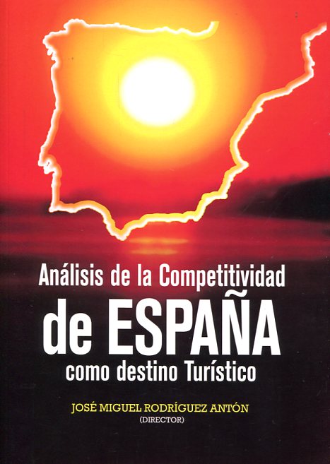 Análisis de la competitividad de España como destino turístico. 9788415705611