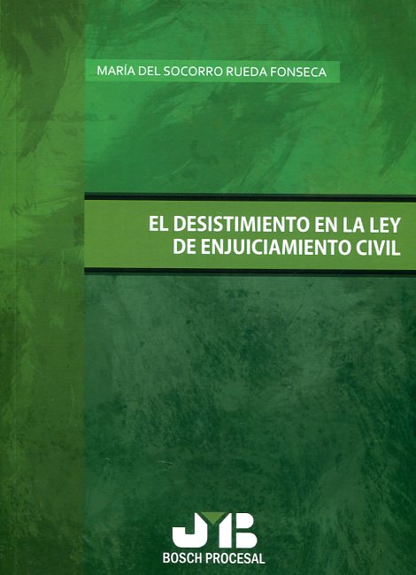 El desistimiento en la Ley de Enjuiciamiento Civil. 9788494433221