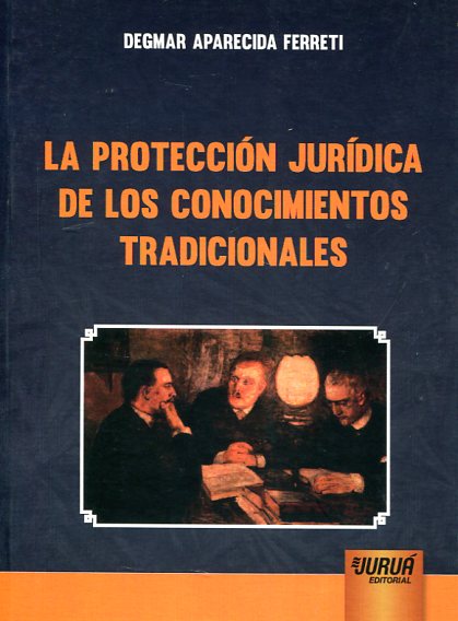 La protección jurídica de los conocimientos tradicionales. 9789897122484