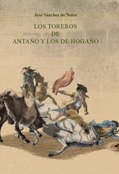 Los toreros de antaño y los de hogaño. 9788447212675