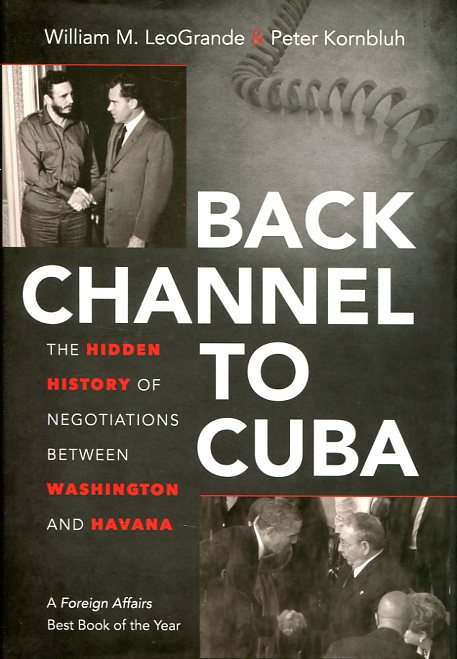 Back channel to Cuba. 9781469617633