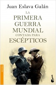 La Primera Guerra Mundial contada para escépticos