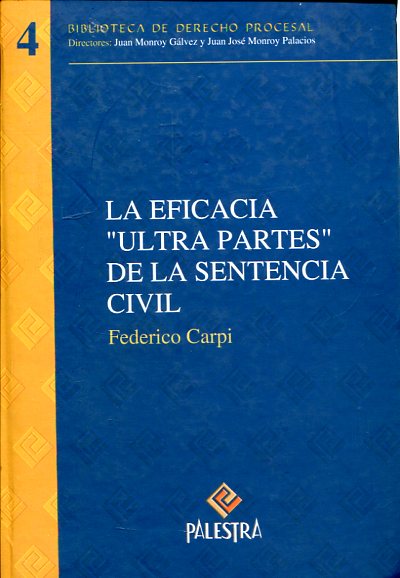 La eficacia "ultra partes" de la sentencia civil. 9789972224409