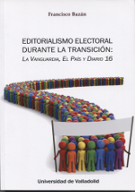 Editorialismo electoral durante la transición. 9788484488385