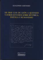 De Fray Luis de León a Quevedo y otros estudios sobre retórica, poética y humanismo. 9788478008469