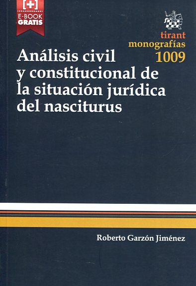 Análisis civil y constitucional de la situación jurídica del nasciturus. 9788490868195
