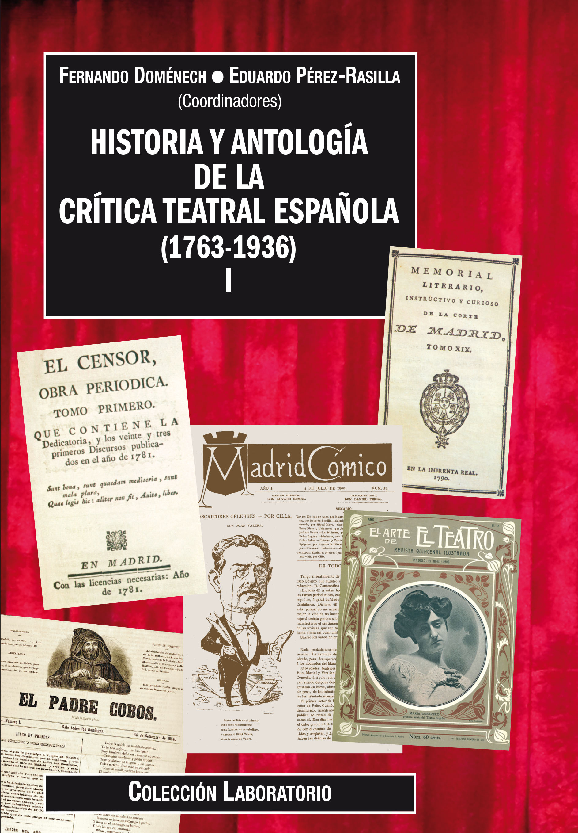 Historia y antología de la crítica teatral española (1763-1936). 9788490411650