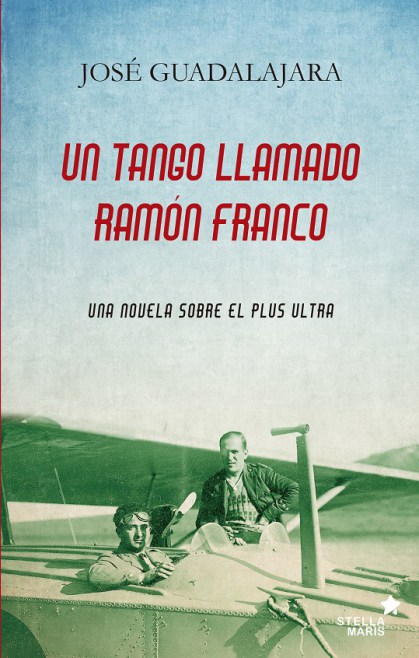 Un tango llamado Ramón Franco. 9788416541294