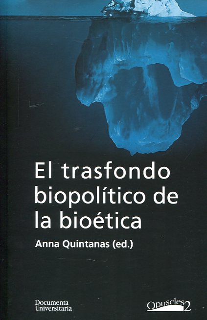 El trasfondo biopolítico de la bioética. 9788499842059