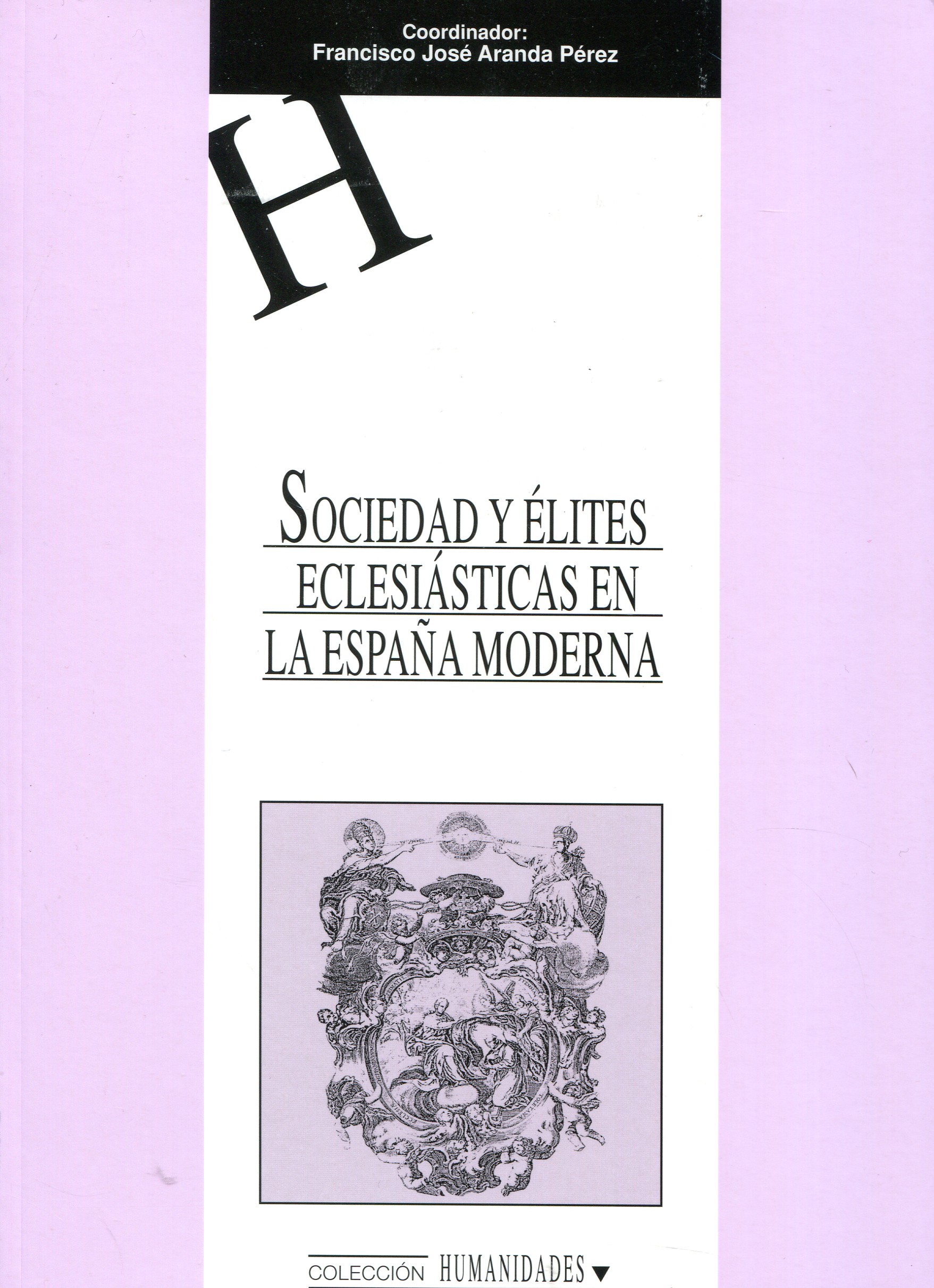 Sociedad y élites eclesiásticas en la España Moderna. 9788484270669