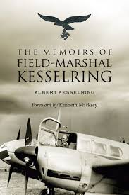 The memoirs of Field-Marshal Kesselring. 9781634505222
