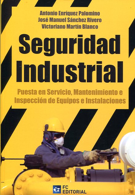 Libro: Seguridad industrial - 9788415781646 - Enríquez Palomino, Antonio -  Martín Blanco, Victoriano - Sánchez Rivero, José Manuel - · Marcial Pons  Librero