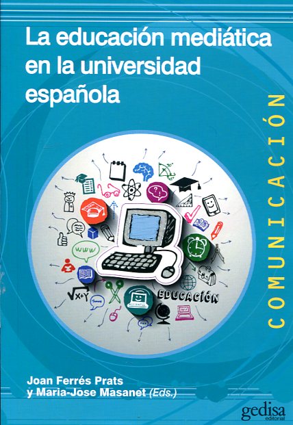 La educación mediática en la universidad española. 9788416572106