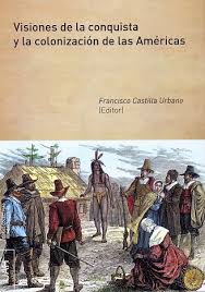 Visiones de la conquista y la colonización de las Américas. 9788416133857