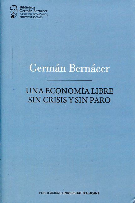 Una economía libre sin crisis y sin paro. 9788497174084