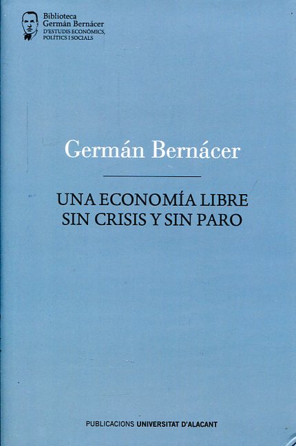 Una economía libre sin crisis y sin paro