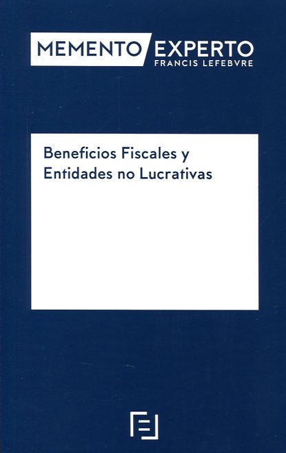 MEMENTO EXPERTO-Beneficios fiscales y entidades no lucrativas. 9788416268917